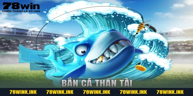 Bắn Cá Thần Tài – Săn Thưởng Đỉnh Cao, Đổi Quà Cực Đã Mỗi Ngày