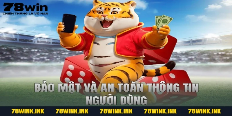 Bảo mật và an toàn thông tin người dùng