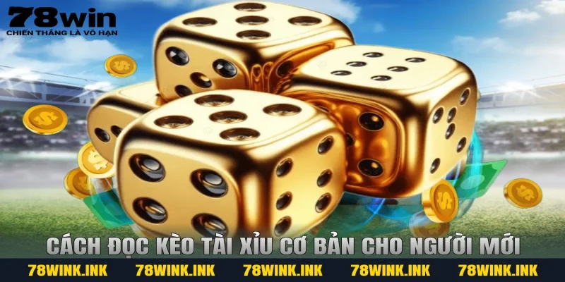 Cách đọc kèo tài xỉu cơ bản cho người mới