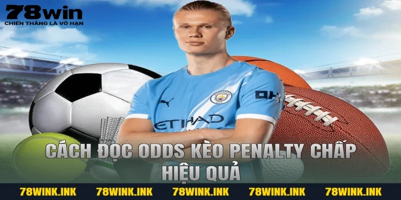 Cách đọc odds kèo penalty chấp hiệu quả