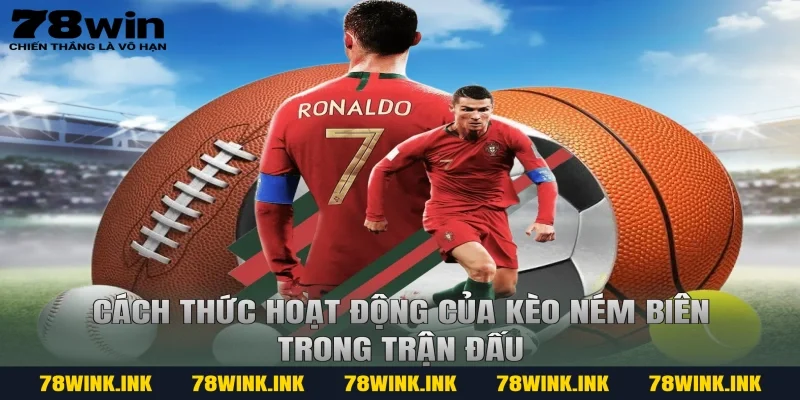 Cách thức hoạt động của kèo ném biên trong trận đấu