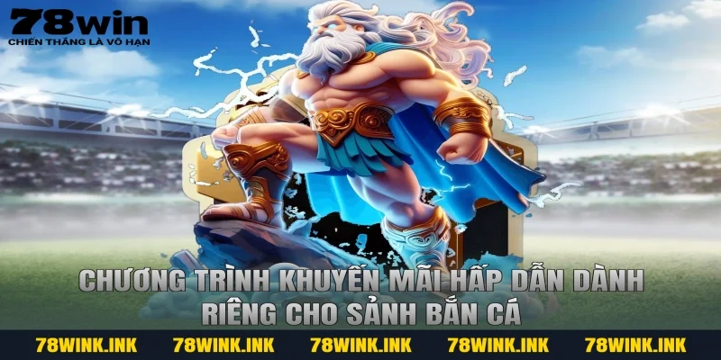 Chương trình khuyến mãi hấp dẫn dành riêng cho sảnh bắn cá