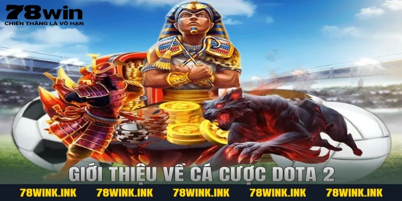 Giới thiệu về cá cược dota 2