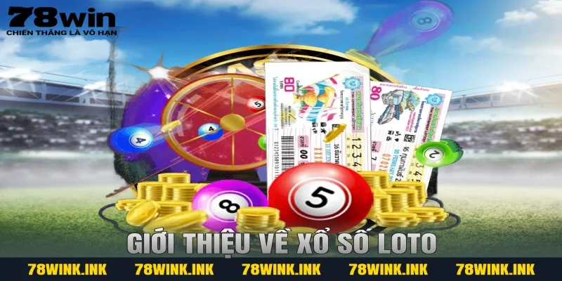 Giới thiệu về Xổ số Loto