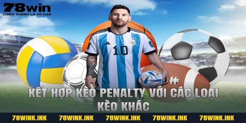 Kết hợp kèo penalty với các loại kèo khác
