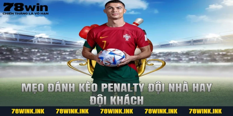 Mẹo đánh kèo penalty đội nhà hay đội khách