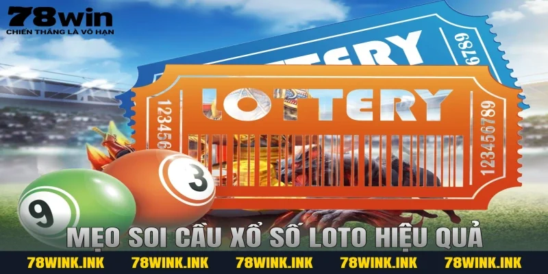 Mẹo soi cầu Xổ số Loto hiệu quả