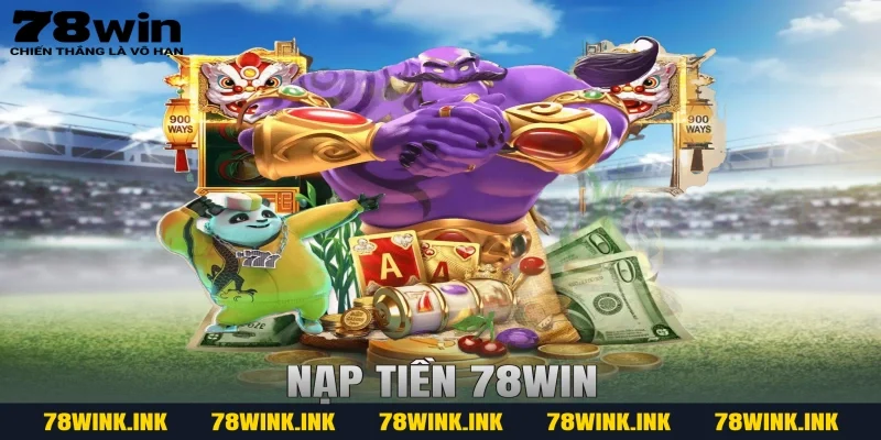 Nạp tiền 78WIN