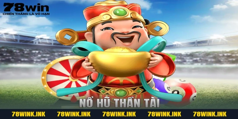 nổ hũ thần tài