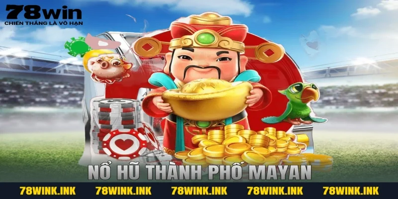 Nổ hũ thành phố Mayan