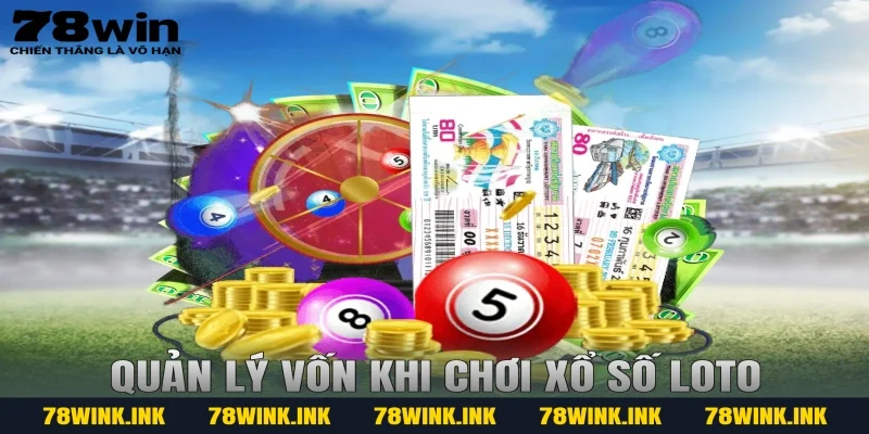 Quản lý vốn khi chơi Xổ số Loto