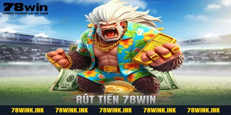 rút tiền 78win
