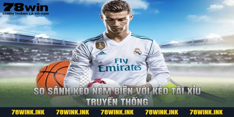 So sánh kèo ném biên với kèo tài xỉu truyền thống