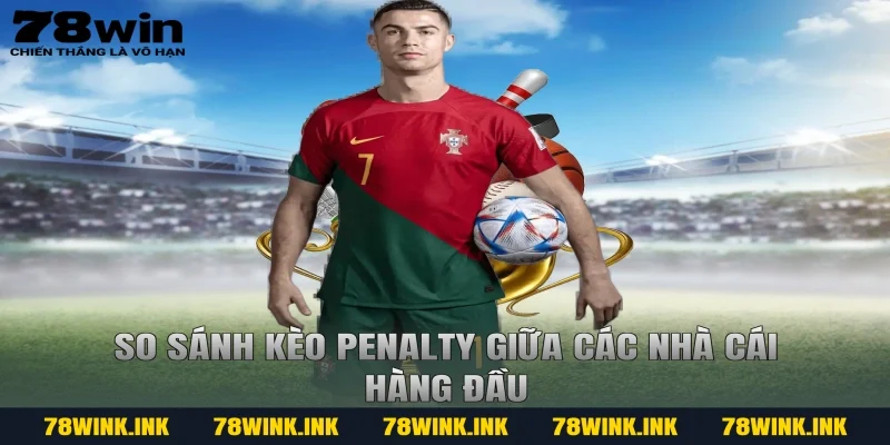 So sánh kèo penalty giữa các nhà cái hàng đầu