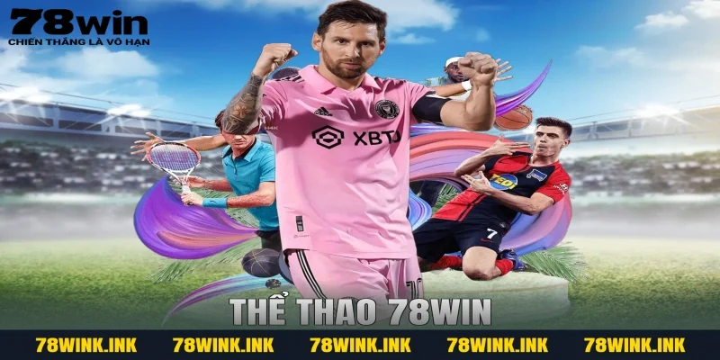 Thể Thao 78WIN – Địa Chỉ Cá Cược Đỉnh Cao Cho Các Dân Chơi